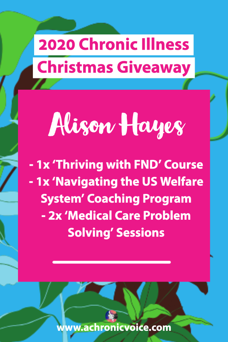 Thriving While Disabled / Alison Hayes: 'Thriving with FND' Course, 'Navigating the US Welfare System' Coaching Programme & 'Medical Care Problem Solving' Sessions - 2020 Christmas Giveaway