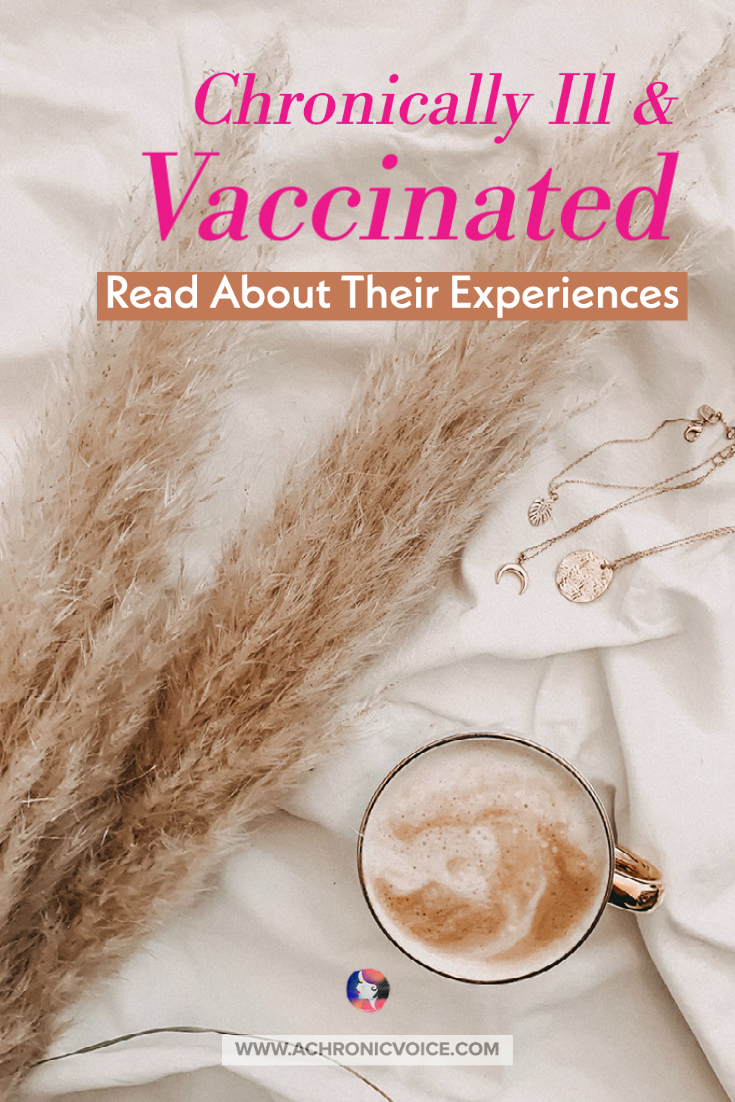 Chronically Ill & Vaccinated - Read About Their Experiences