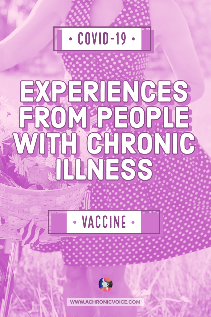 COVID-19 Vaccine Experiences from People with Chronic Conditions
