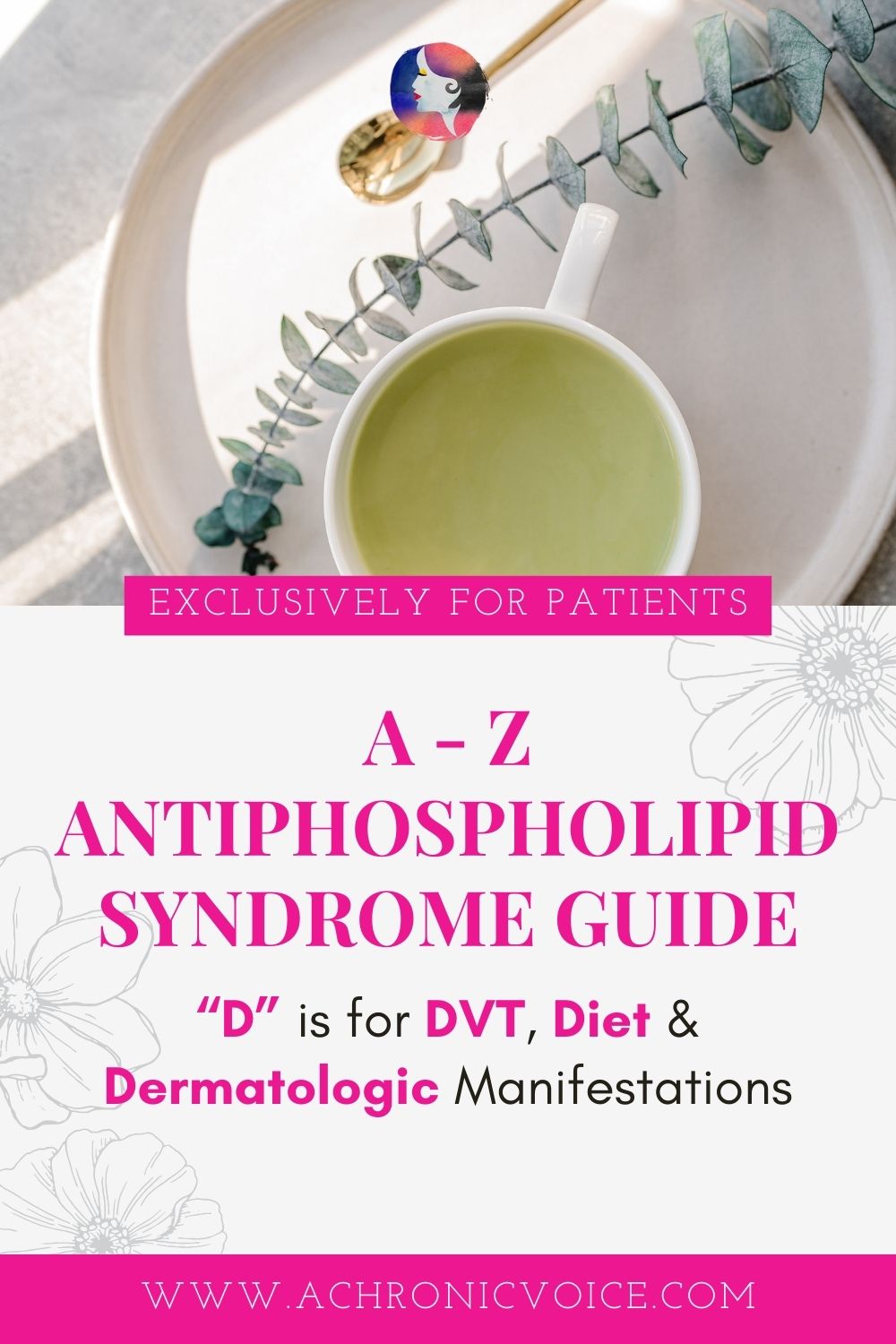 Exclusive for Patients: A to Z Antiphospholipid Syndrome Guide. D is for DVT, Diet and Dermatologic Manifestations.