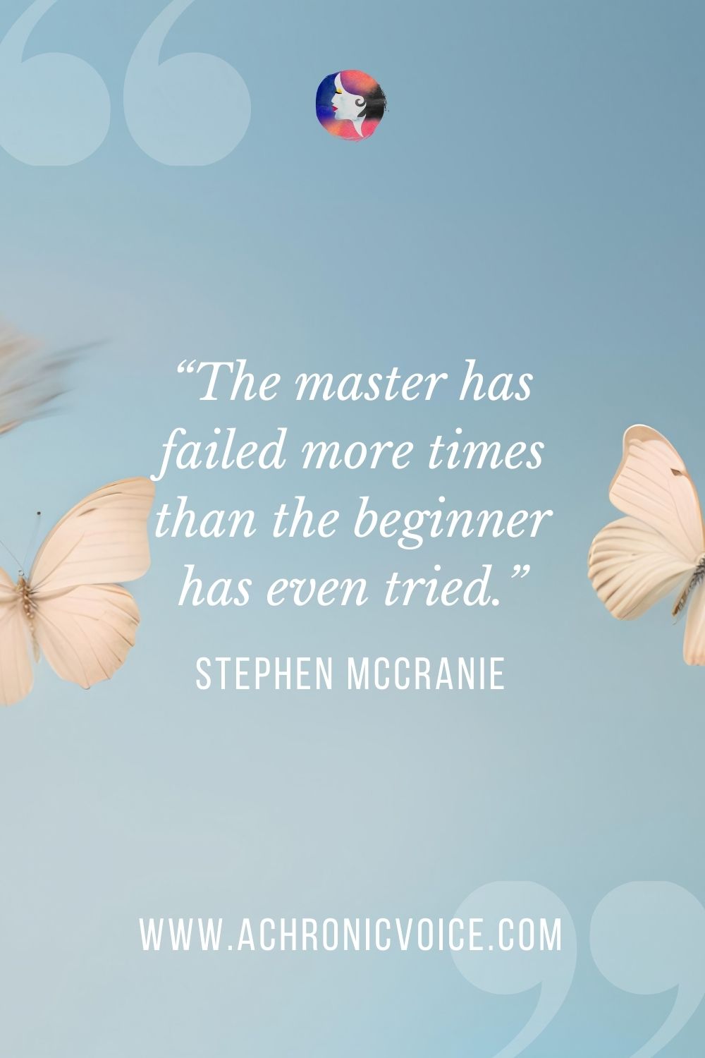 “The master has failed more times than the beginner has even tried.” - Stephen McCranie