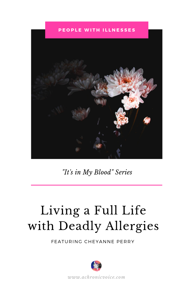 “It’s in My Blood”: Cheyanne Perry – Living a Full Life with Deadly Allergies