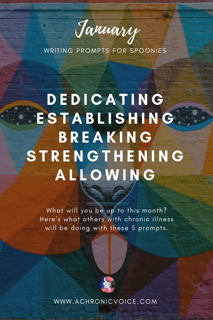 January 2019 Prompts: Dedicating, Establishing, Breaking, Strengthening and Allowing