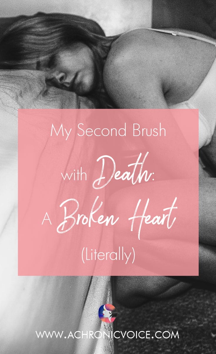 My Second Brush with Death: A Broken Heart (Literally)