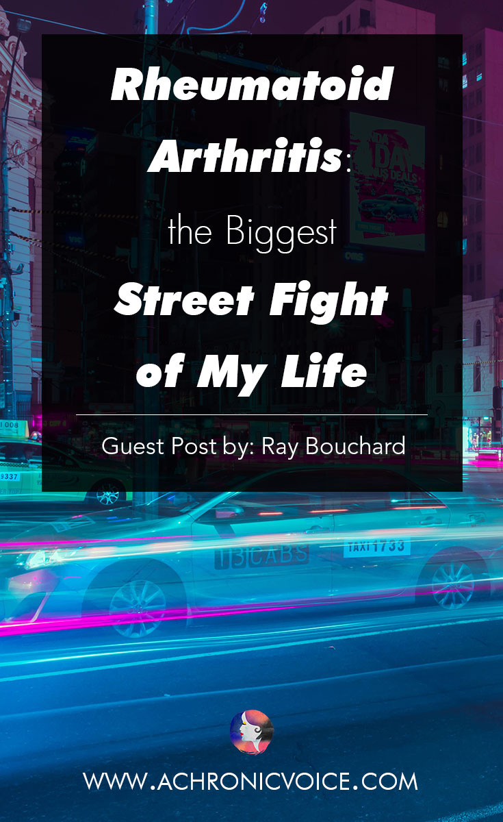 Rheumatoid Arthritis – the Biggest Street Fight of My Life