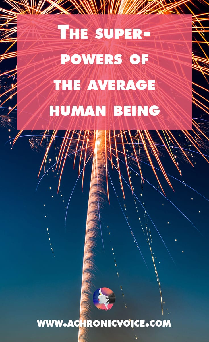 The Superpowers of the Average Human Being