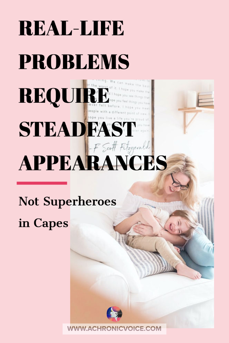 Real-Life Problems Require Steadfast Appearances - Not Superheroes in Capes