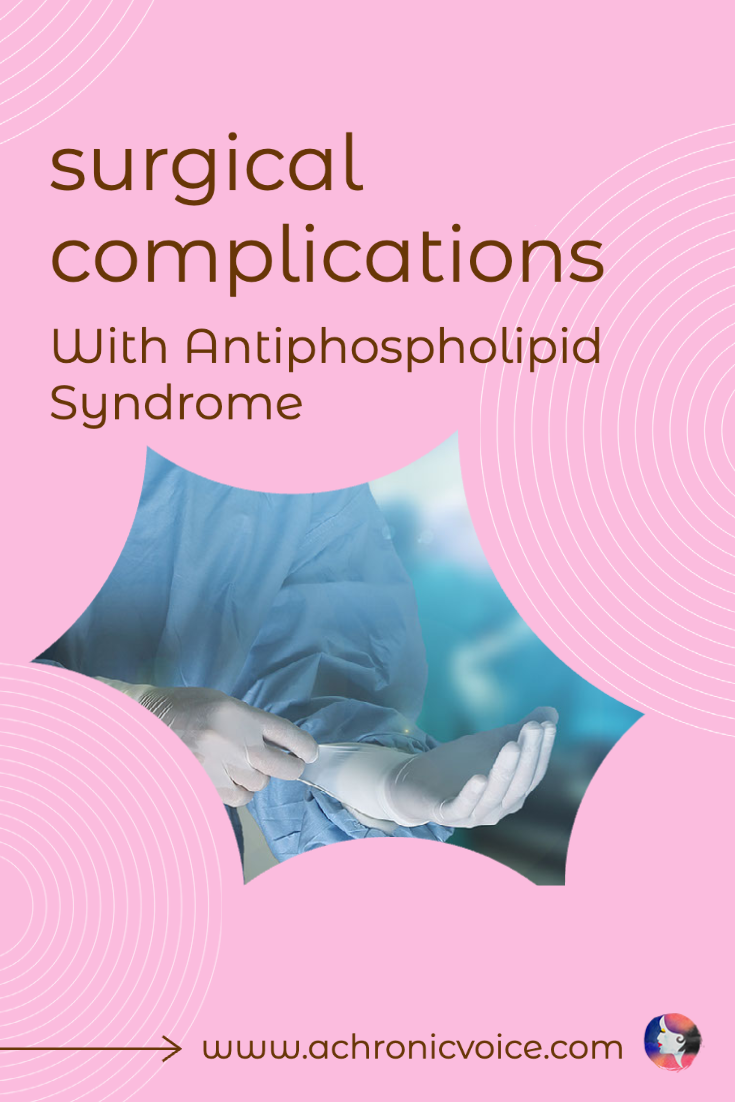 Surgical Complications with Antiphospholipid Syndrome [Background: Surgeon in scrubs putting on plastic hand gloves.]