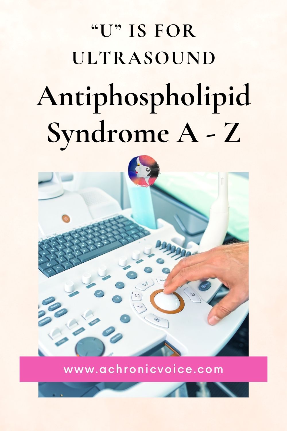 U is for Ultrasound - Antiphospholipid Syndrome from A to Z.