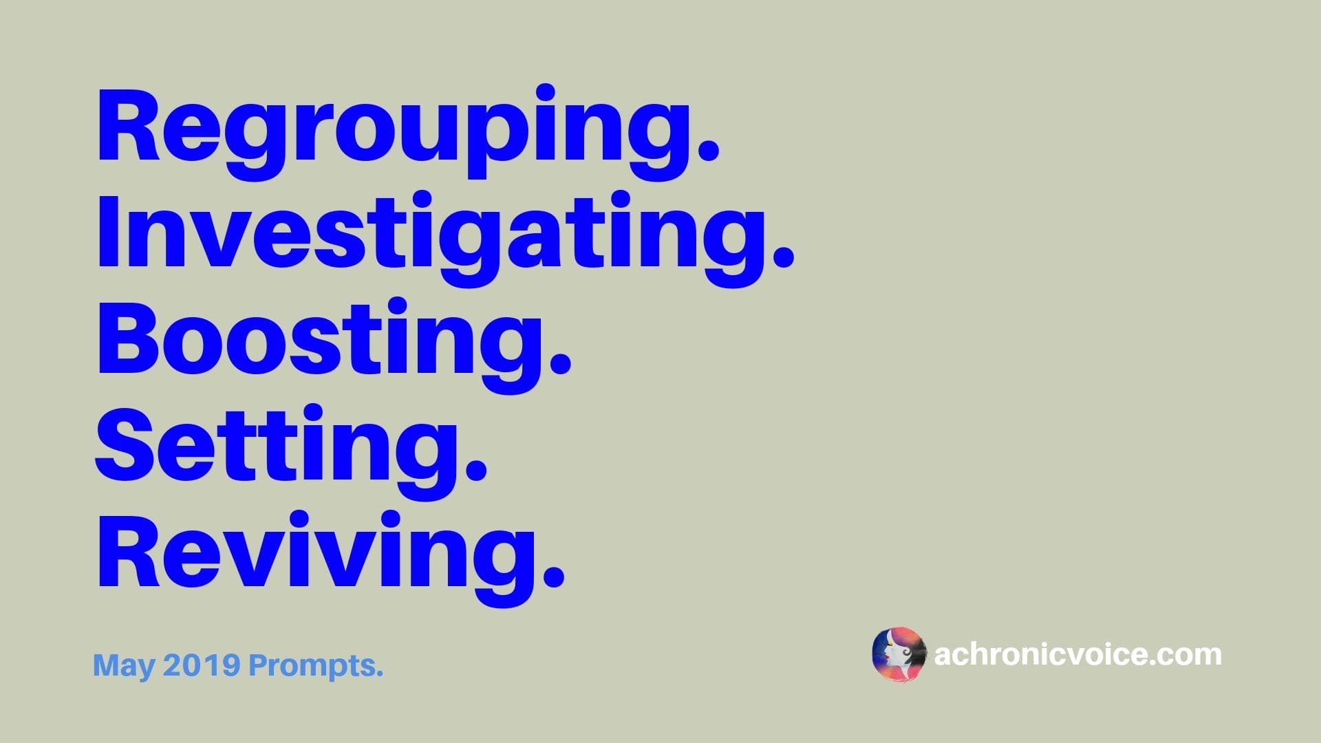 May 2019: Regrouping, Investigating, Boosting, Setting and Reviving