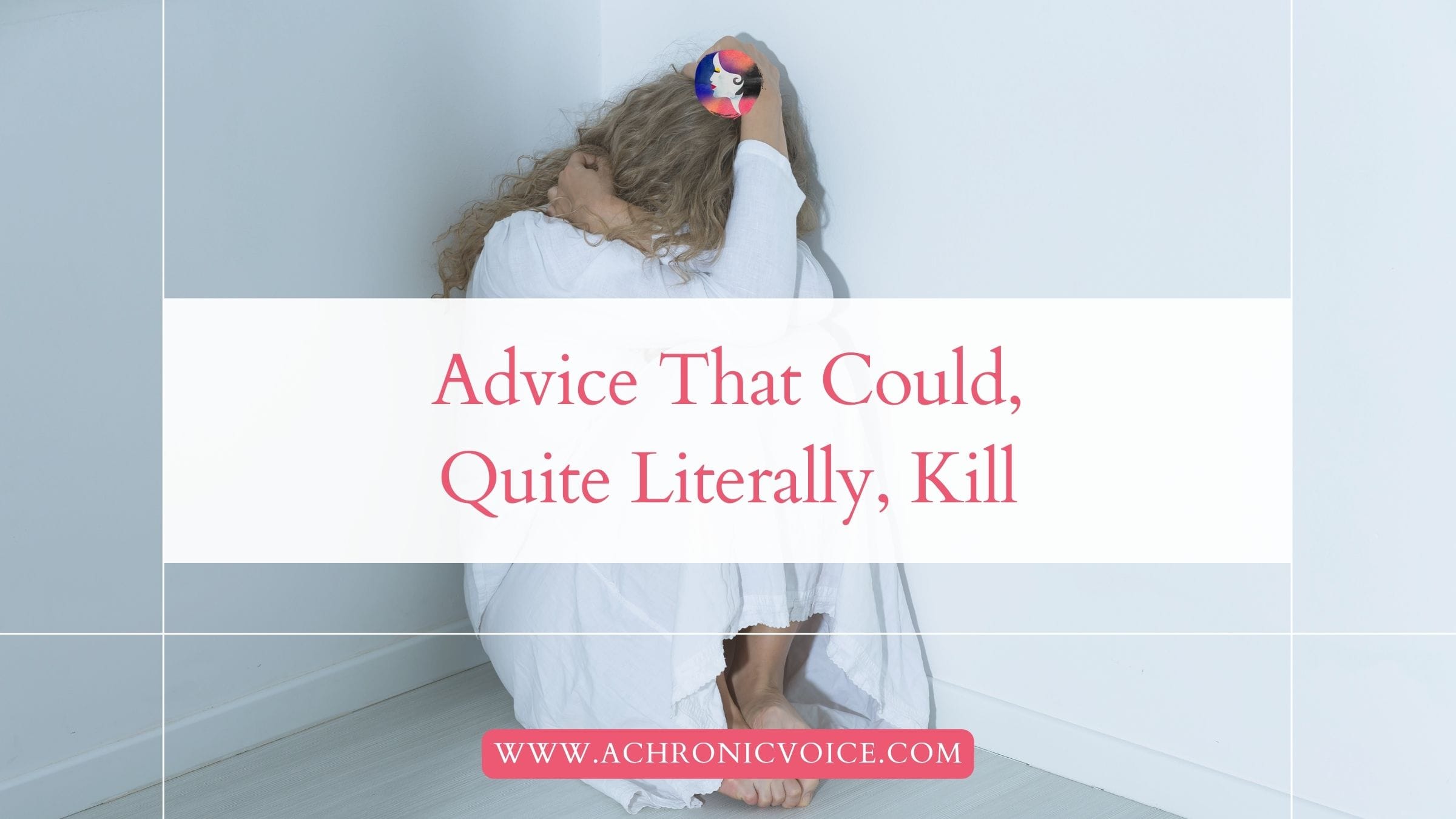 Advice That Could, Quite Literally, Kill