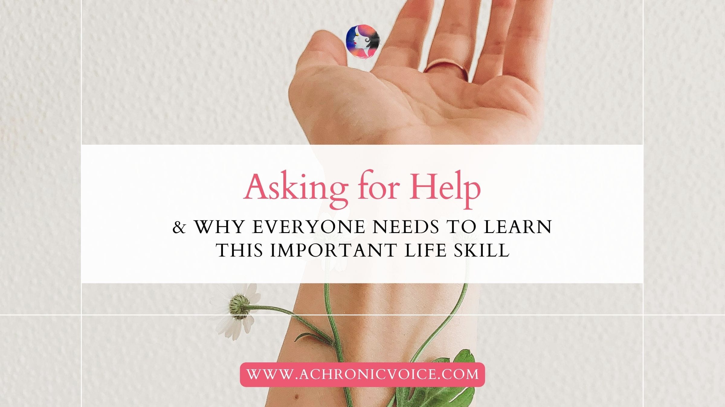 Asking for Help (and Why Everyone Needs to Learn this Important Life Skill)