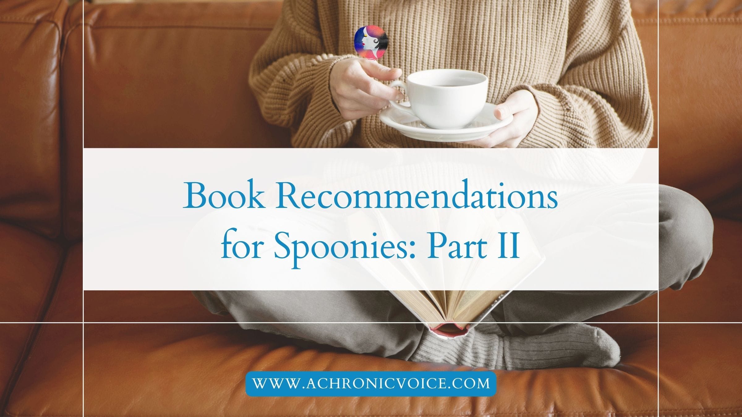 Book Recommendations for Spoonies: Part 2