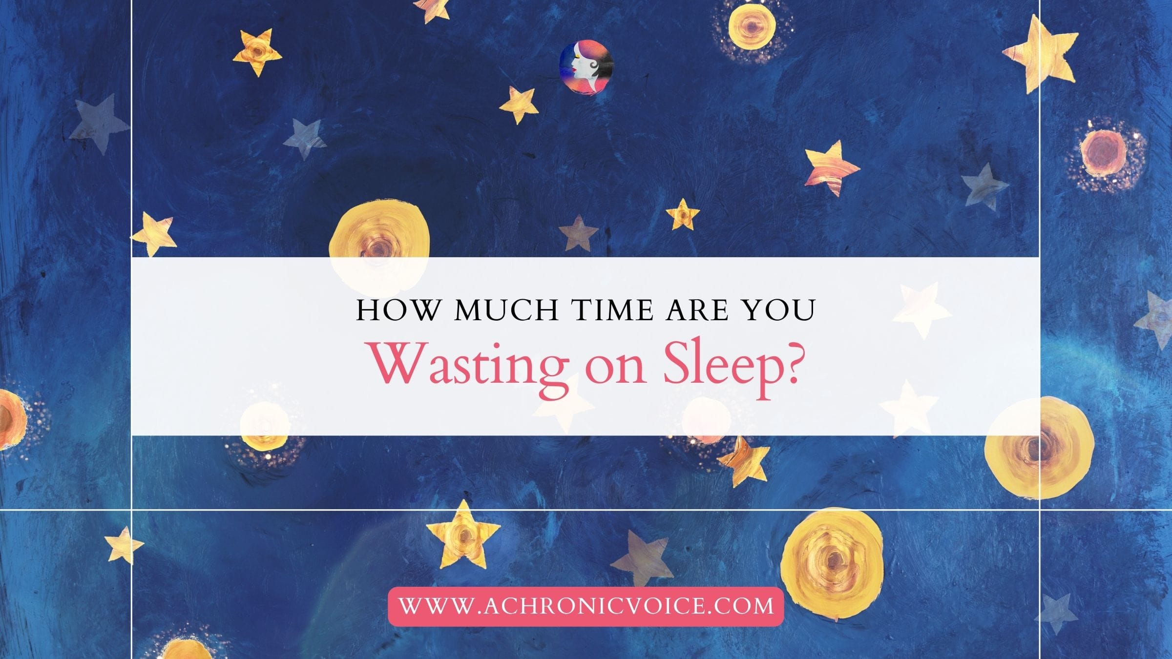 How Much Time Are You Wasting On Sleep?