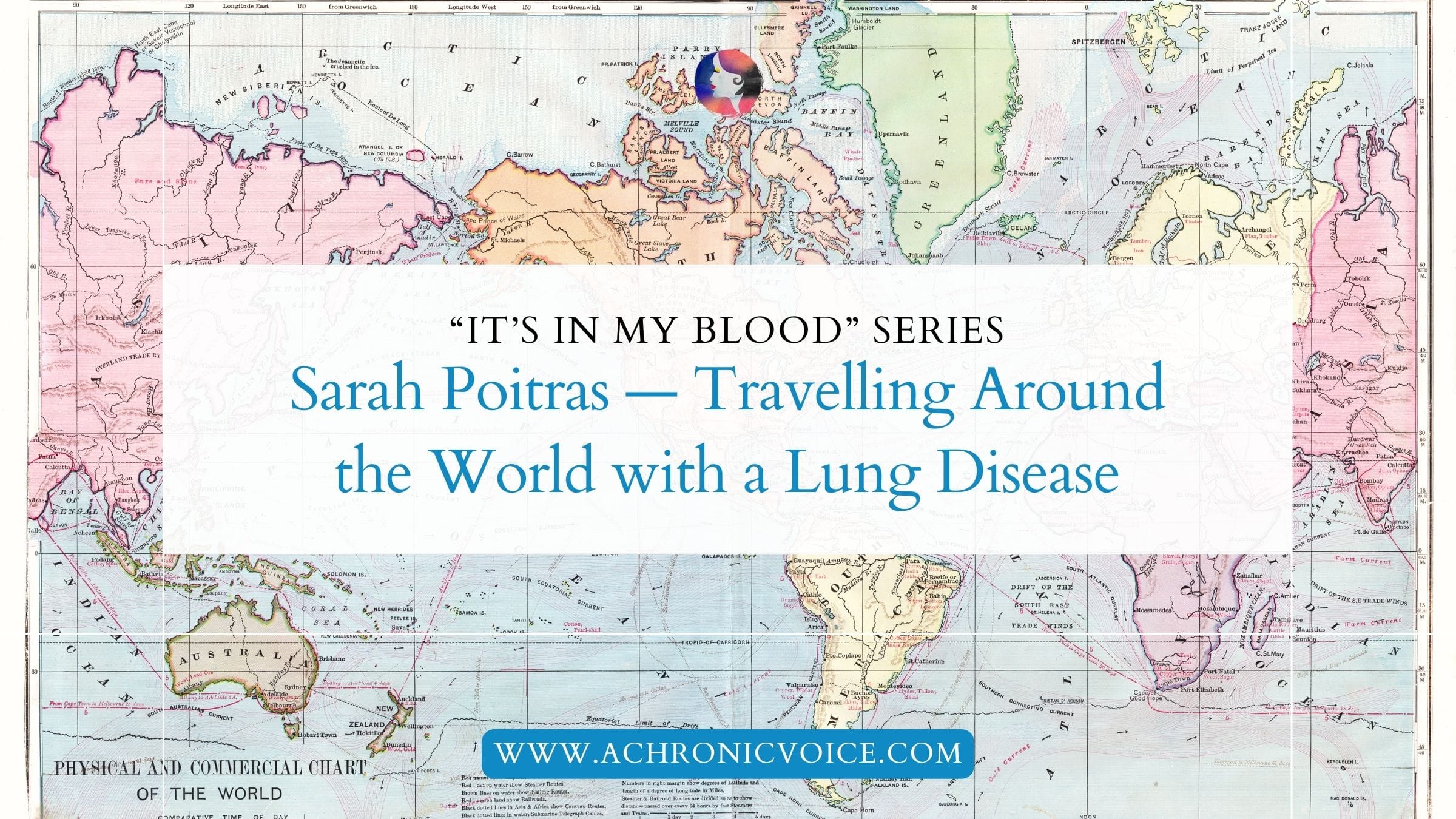 “It’s in My Blood”: Sarah Poitras — Travelling Around the World with a Lung Disease
