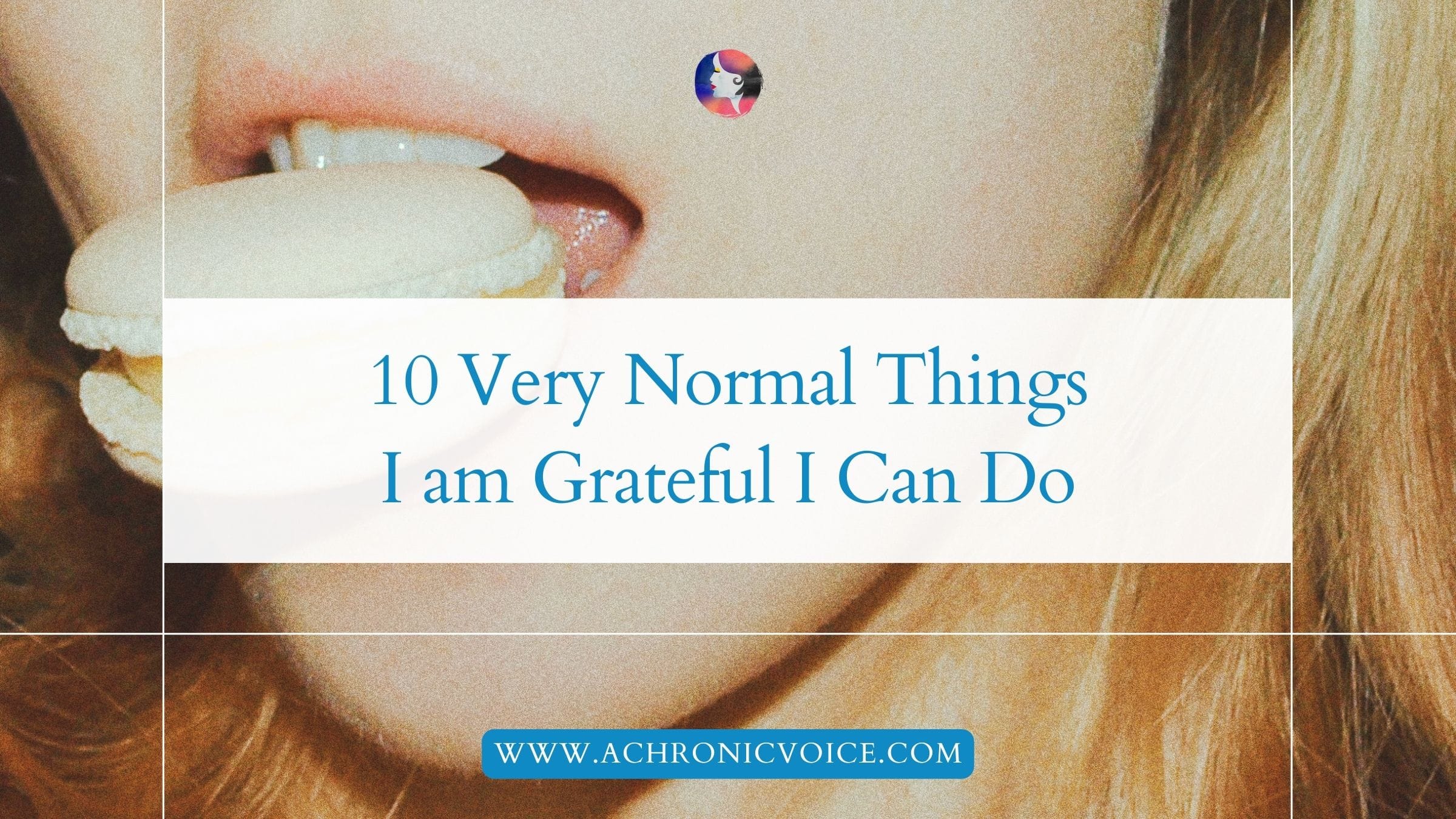 10 Very Normal Things I am Grateful I Can Do