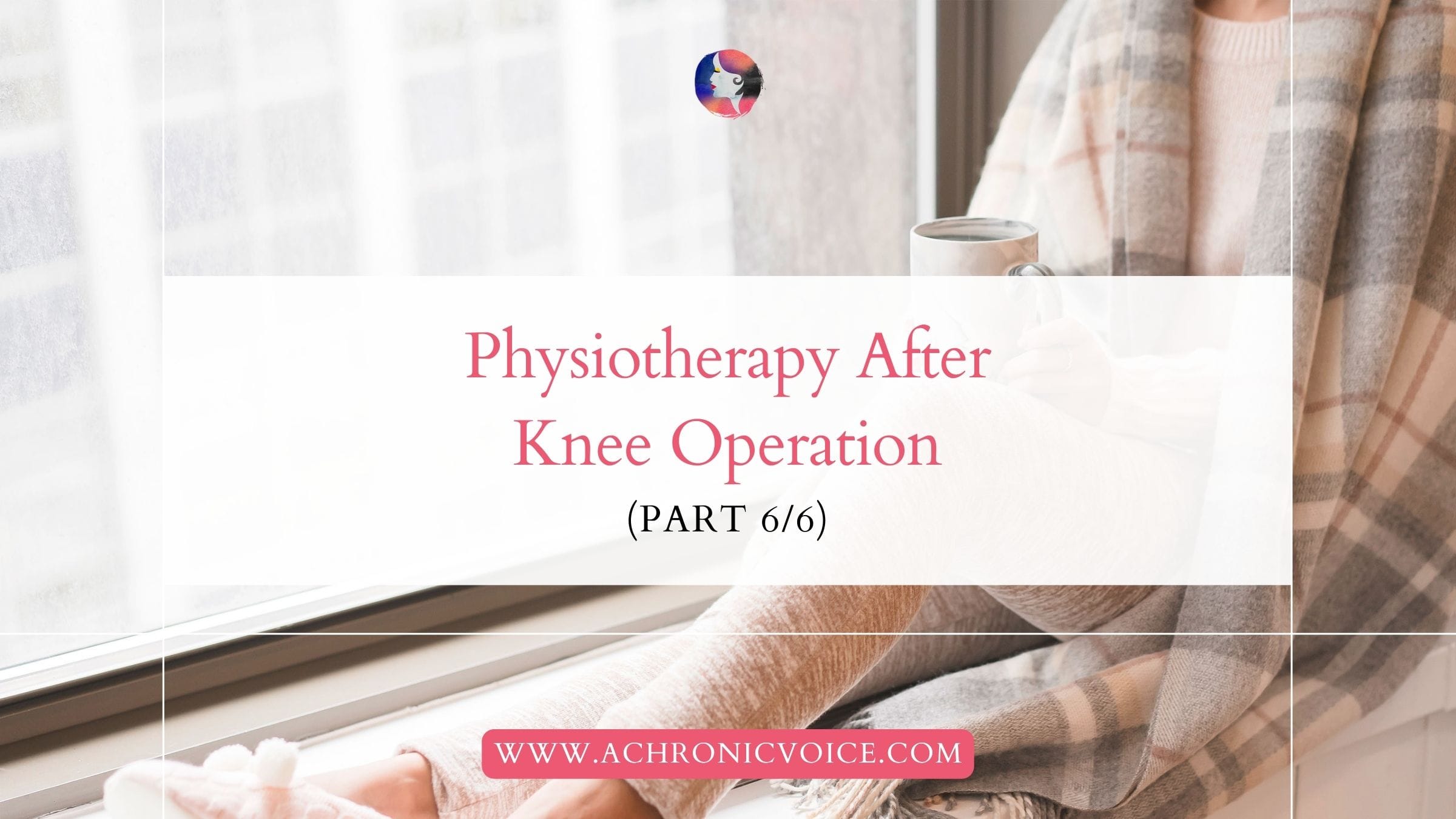 Physiotherapy After Knee Operation (Part 6 of 6)