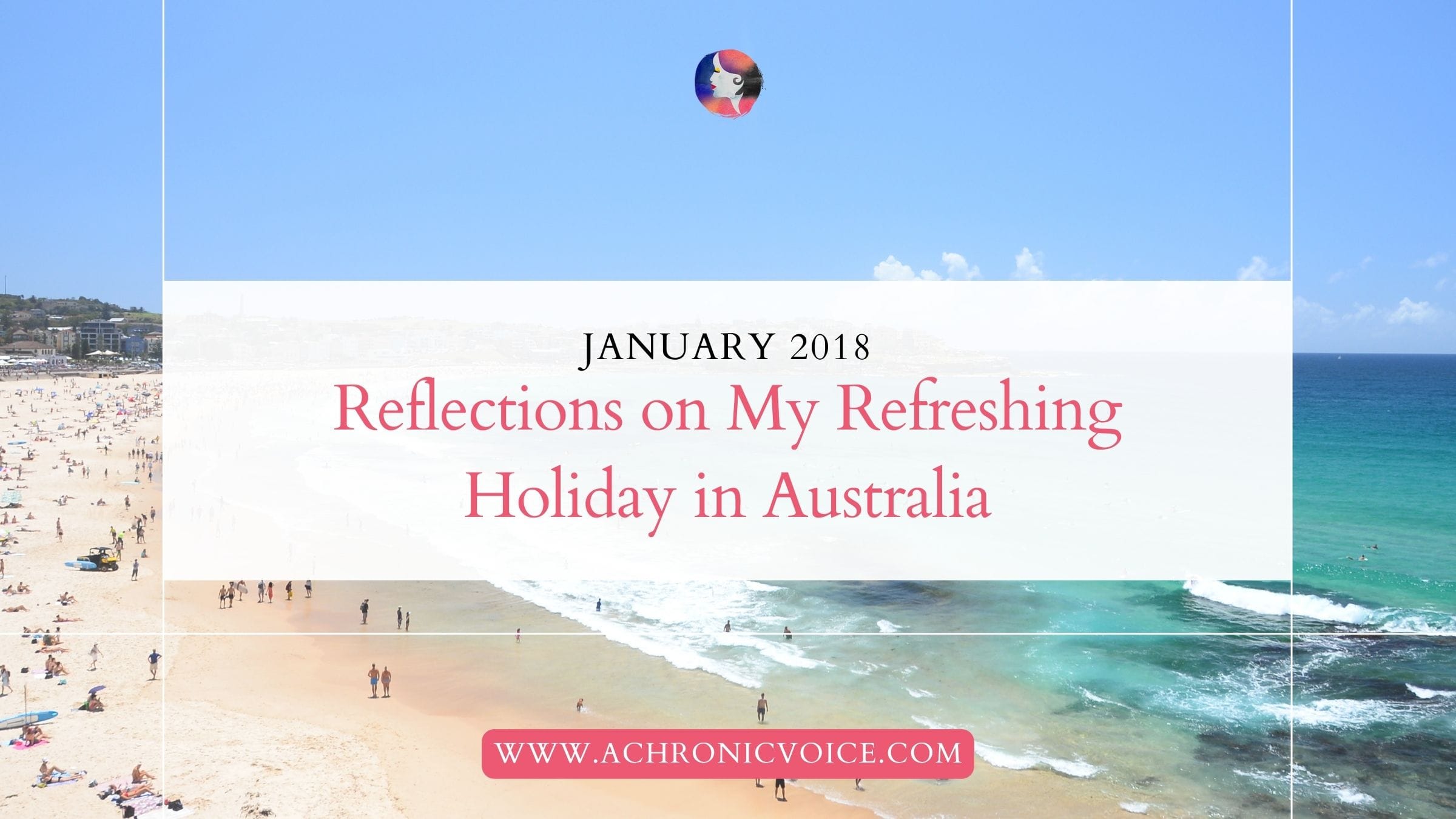 January 2018: Reflections on My Refreshing Holiday in Australia