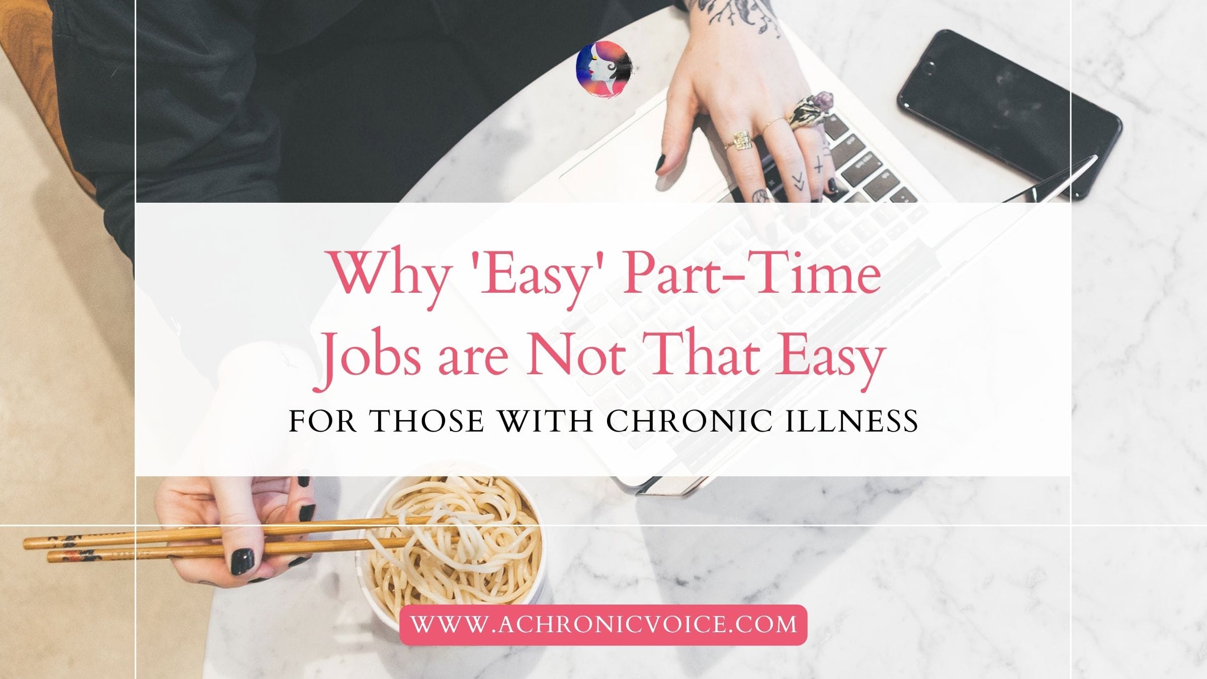 Why 'Easy' Part-Time Jobs are Not That Easy for Those with Chronic Illness