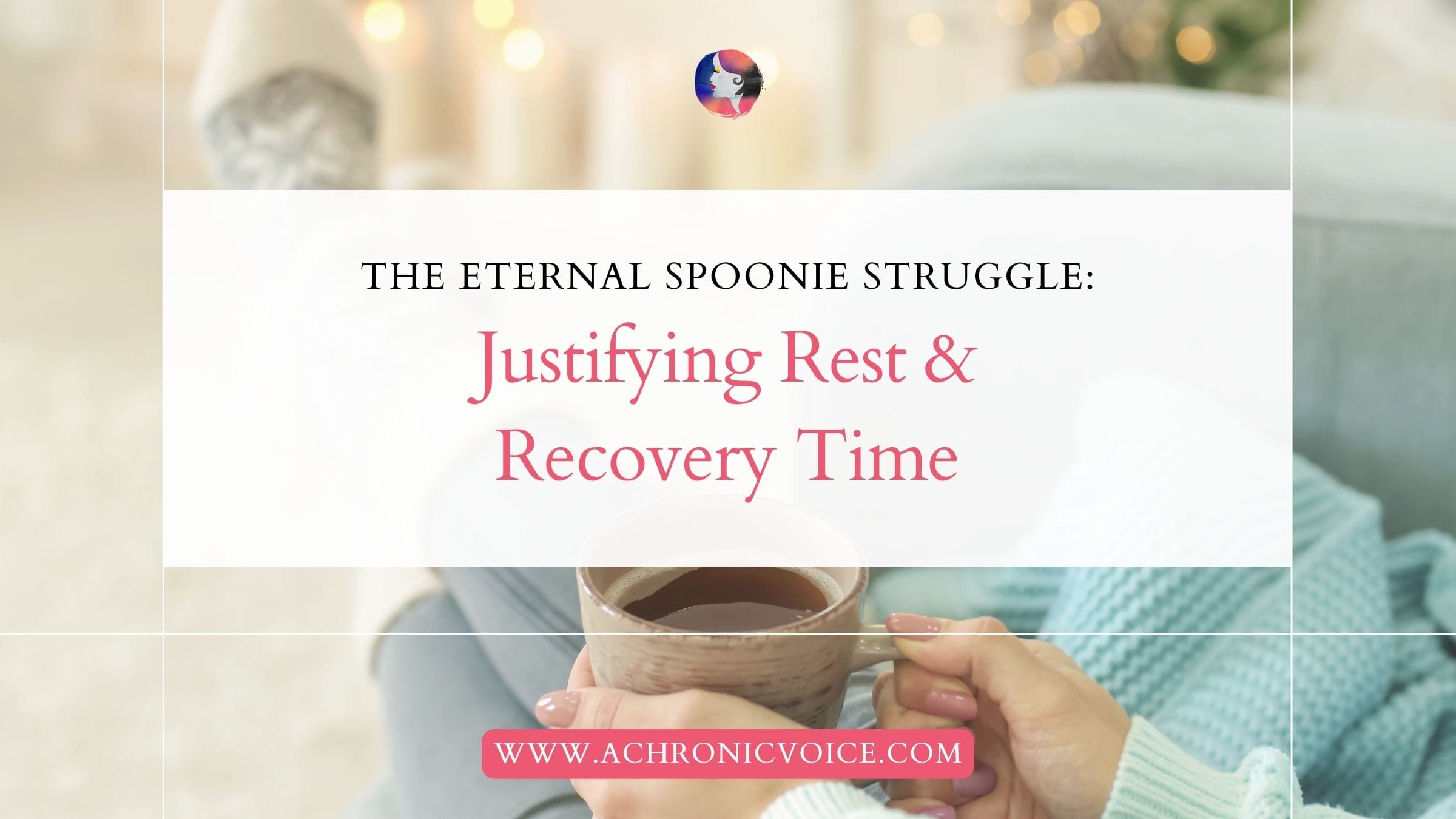 The Eternal Spoonie Struggle: Justifying Rest & Recovery Time