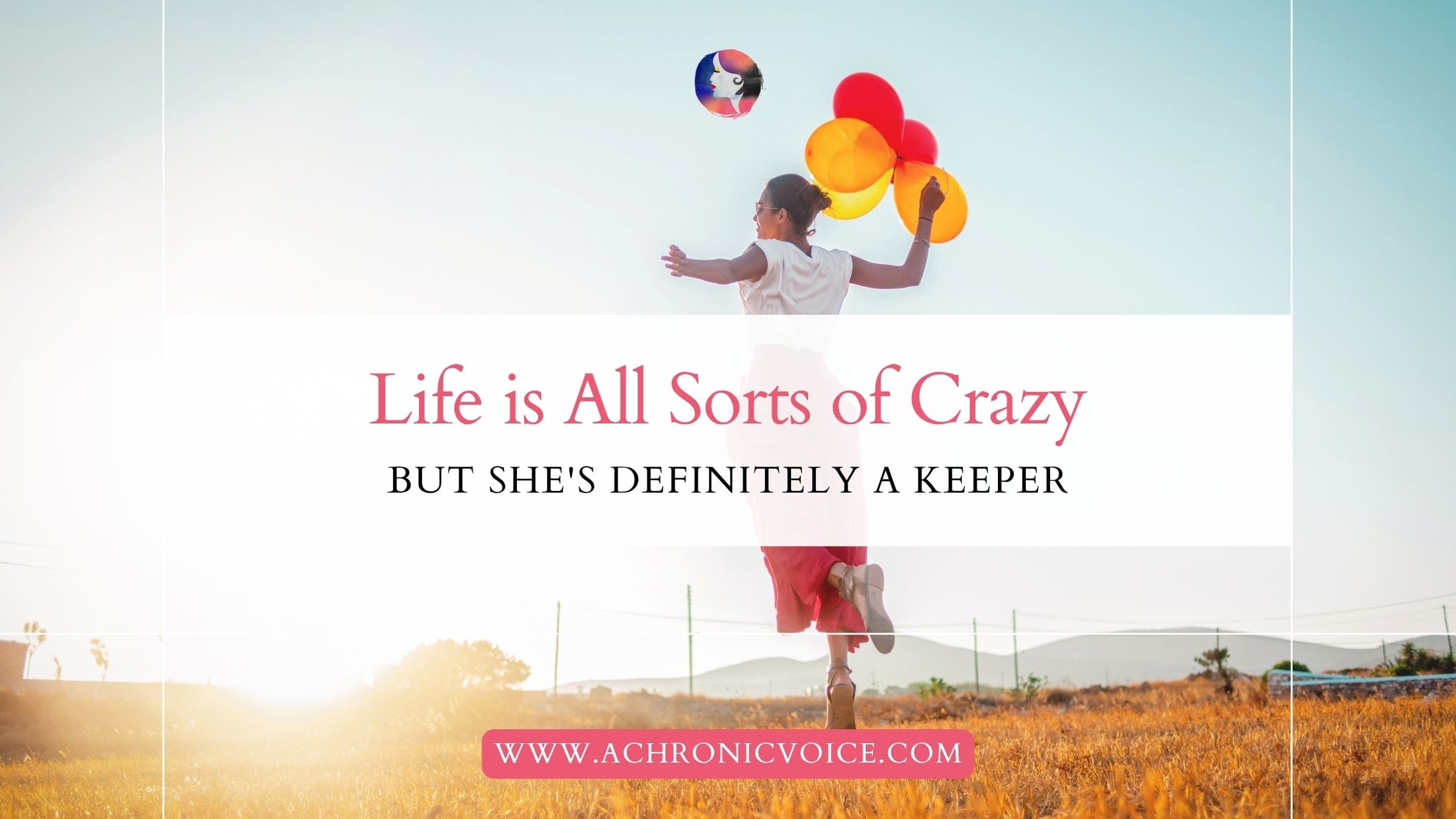 Life is All Sorts of Crazy, but She's Definitely a Keeper