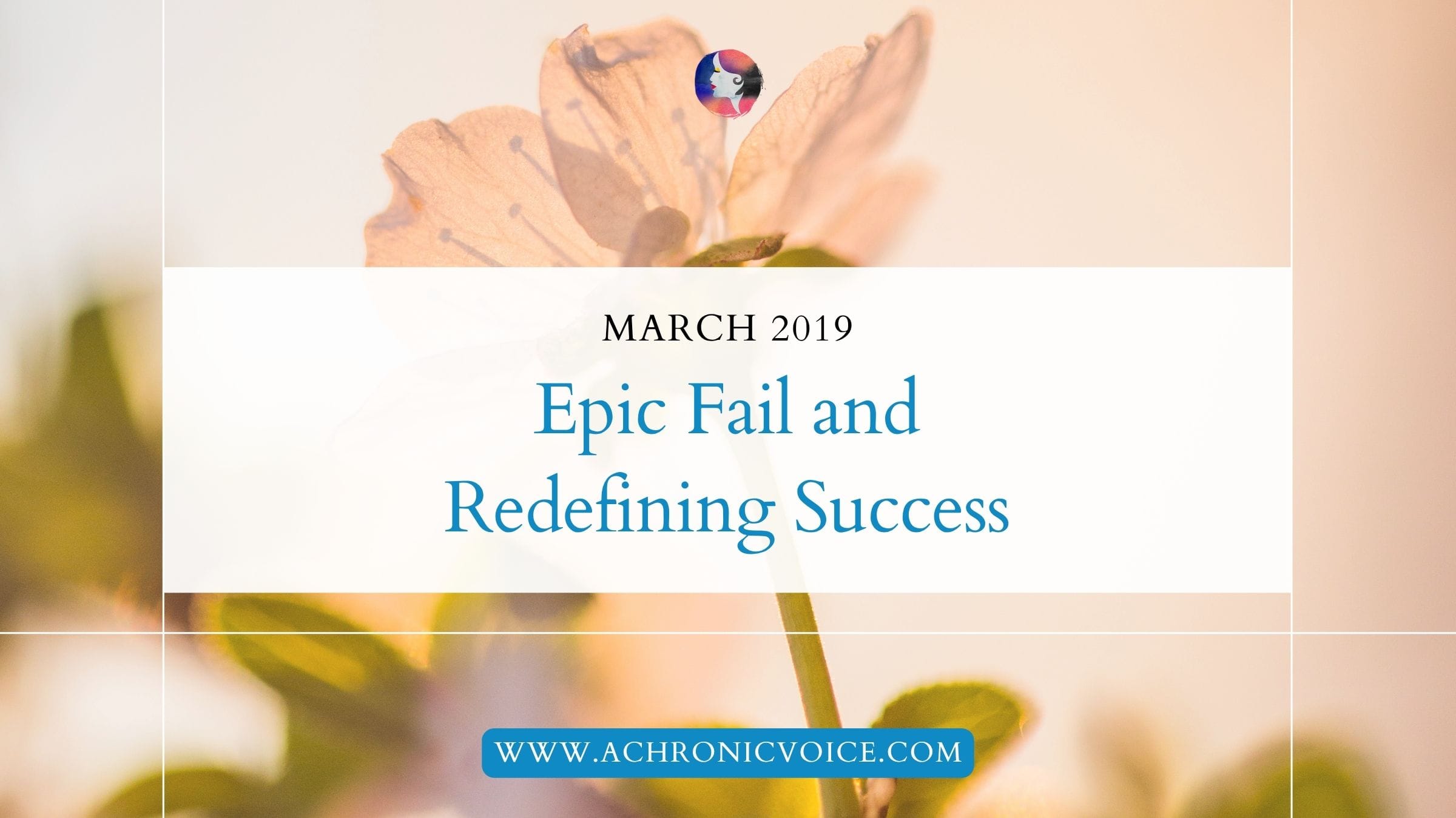 March 2019: Epic Fail and Redefining Success