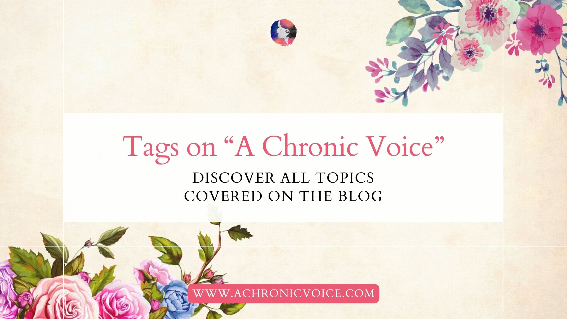 Tags on “A Chronic Voice” — Discover all topics covered on the blog